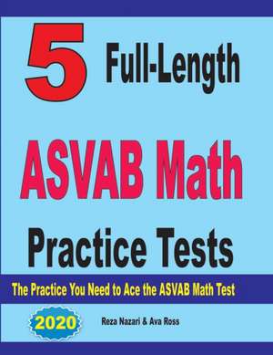 Ross, A: 5 Full-Length ASVAB Math Practice Tests