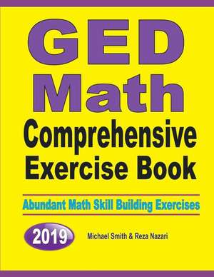 GED Math Comprehensive Exercise Book de Michael Smith