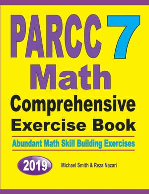 PARCC 7 Math Comprehensive Exercise Book de Michael Smith