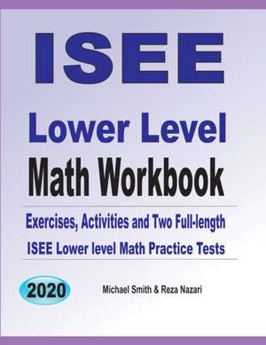 ISEE Lower Level Math Workbook de Michael Smith
