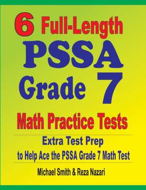 6 Full-Length PSSA Grade 7 Math Practice Tests de Michael Smith