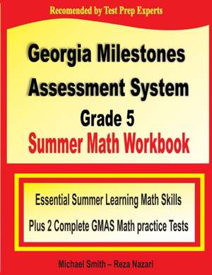 Georgia Milestones Assessment System Grade 5 Summer Math Workbook de Michael Smith