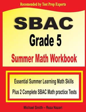 SBAC Grade 5 Summer Math Workbook de Michael Smith