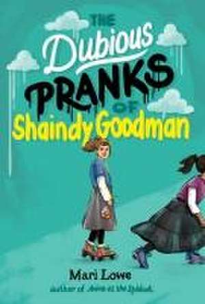 The Dubious Pranks of Shaindy Goodman de Mari Lowe