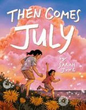 Then Comes July de Sarah Jung