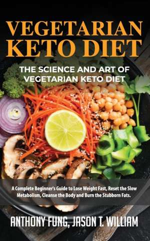 Vegetarian Keto Diet - The Science and Art of Vegetarian Keto Diet de Fung Anthony