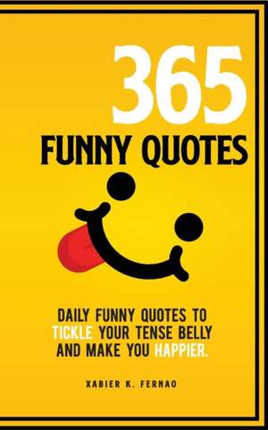 365 Funny Quotes de Xabier K. Fernao