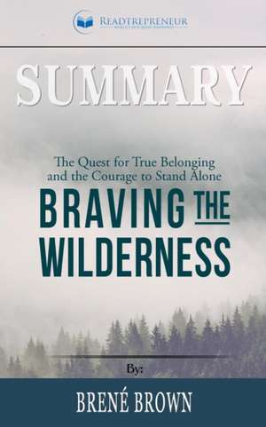 Summary of Braving the Wilderness de Readtrepreneur Publishing