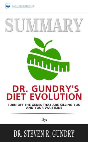 Summary of Dr. Gundry's Diet Evolution de Readtrepreneur Publishing