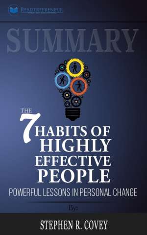 Summary of The 7 Habits of Highly Effective People de Readtrepreneur Publishing