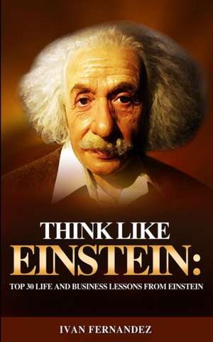 Think Like Einstein de Ivan Fernandez