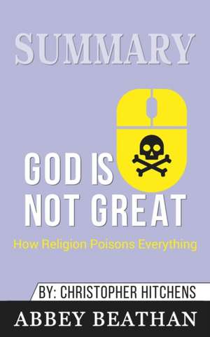 Summary of God Is Not Great de Abbey Beathan