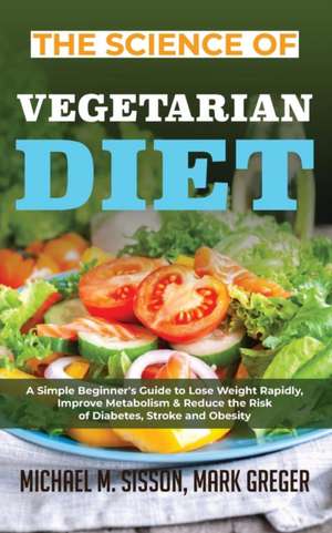 The Science of Vegetarian Diet de Michael M. Sisson