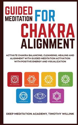 Guided Meditation for Chakra Alignment de Timothy Willink