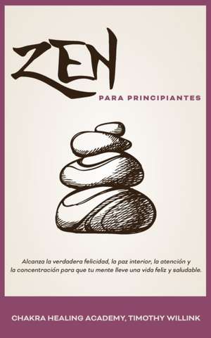 Zen para principiantes de Timothy Willink