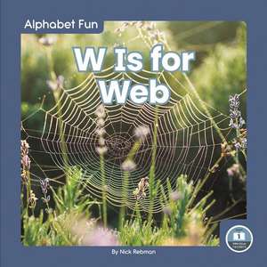 W Is for Web de Nick Rebman