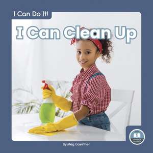 I Can Clean Up de Meg Gaertner