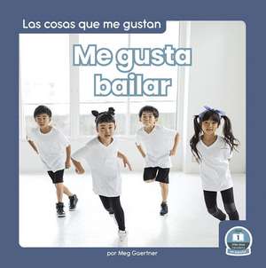 Me Gusta Bailar (I Like to Dance) de Meg Gaertner