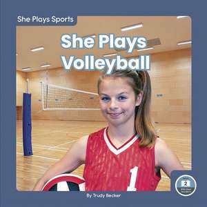 She Plays Volleyball de Trudy Becker