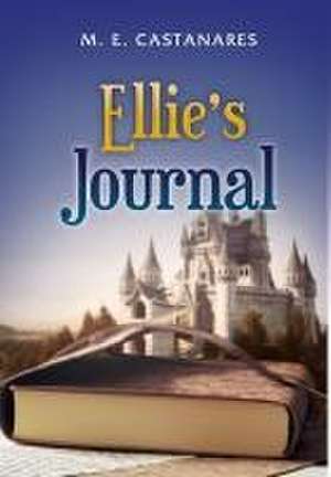 Ellie's Journal de M E Castanares