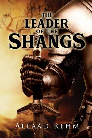 The Leader of the Shangs de Allaad Rehm