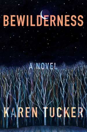 Bewilderness de Karen Tucker