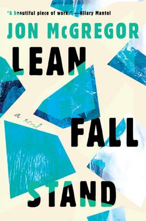 Lean Fall Stand de Jon McGregor