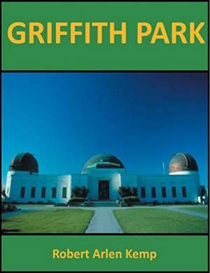 Griffith Park de Robert Arlen Kemp