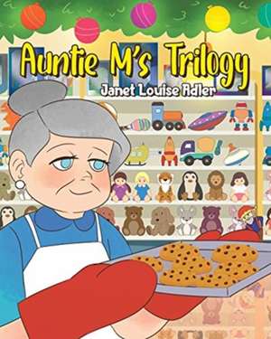 Auntie M's Trilogy de Janet Louise Adler