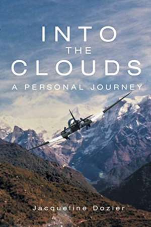 Into the Clouds: A Personal Journey de Jacqueline Dozier