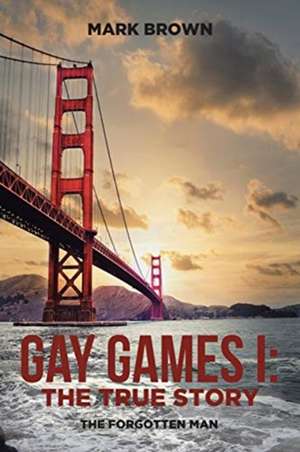 Gay Games I de Mark Brown