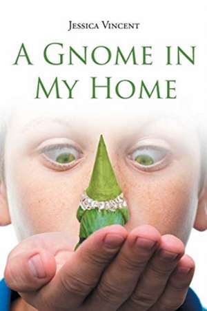 A Gnome in My Home de Jessica Vincent