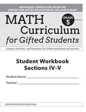 Math Curriculum for Gifted Students: Lessons, Activities, and Extensions for Gifted and Advanced Learners, Student Workbooks, Sections IV-V (Set of 5): Grade 5 de Clg Of William And Mary/Ctr Gift Ed