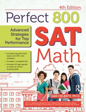 Perfect 800: SAT Math, Advanced Strategies for Top Performance de Dan Celenti