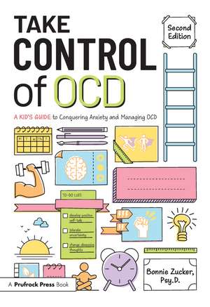 Take Control of OCD: A Kid's Guide to Conquering Anxiety and Managing OCD de Bonnie Zucker