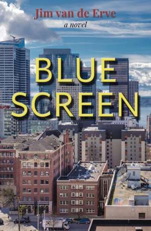 Blue Screen de Jim van de Erve