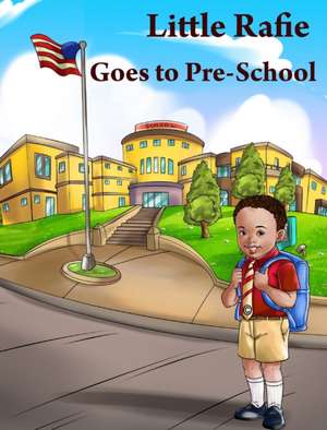 Little Rafie Goes to PreSchool de Sylvia L Bennett