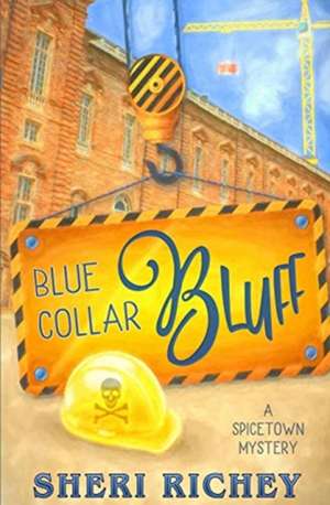 Blue Collar Bluff de Sheri Richey