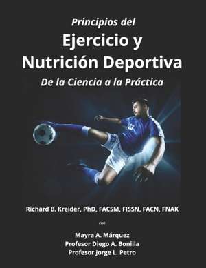 Principios del Ejercicio y Nutrición Deportiva: De la Ciencia a la Práctica de Richard B. Kreider