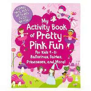 My Activity Book of Pretty Pink Fun de Cottage Door Press