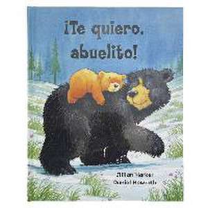 ¡Te Quiero, Abuelito! / I Love You, Grandpa! (Spanish Edition) de Jillian Harker