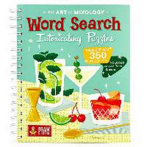 The Art of Mixology: Word Search Intoxicating Puzzles de Parragon Books