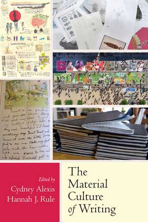 The Material Culture of Writing de Cydney Alexis