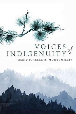 Voices of Indigenuity de Michelle Montgomery