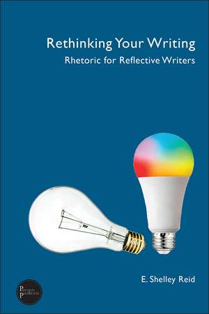 Rethinking Your Writing de E. Shelley Reid