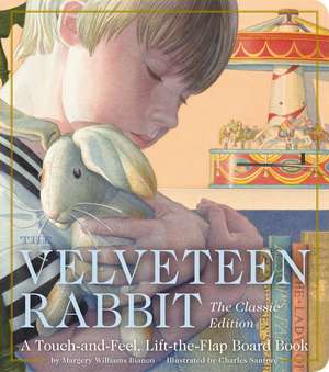 The Velveteen Rabbit Touch and Feel Board Book: The Classic Edition de Margery Williams