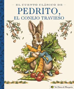 El Cuento Clásico De Pedrito, El Conejo Travieso de Beatrix Potter