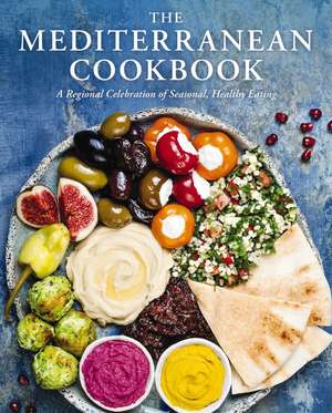 The Mediterranean Cookbook: A Regional Celebration of Seasonal, Healthy Eating de Cider Mill Press