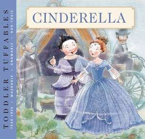 Toddler Tuffables: Cinderella: A Toddler Tuffables Edition (Book 4) de Editors of Applesauce Press