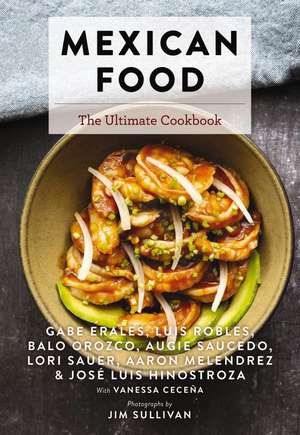 Mexican Food: The Ultimate Cookbook de Gabe Erales